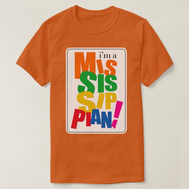 Im a Mississippian T-Shirt (Design vorne)