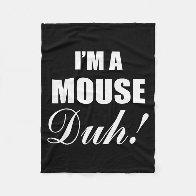 I'm A Mouse Duh Costume Funny Halloween Ideas  Fleecedecke (Vorderseite)