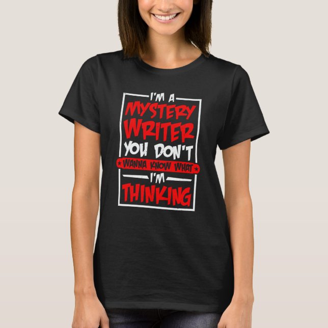 I'm A Mystery Writer T-Shirt (Vorderseite)