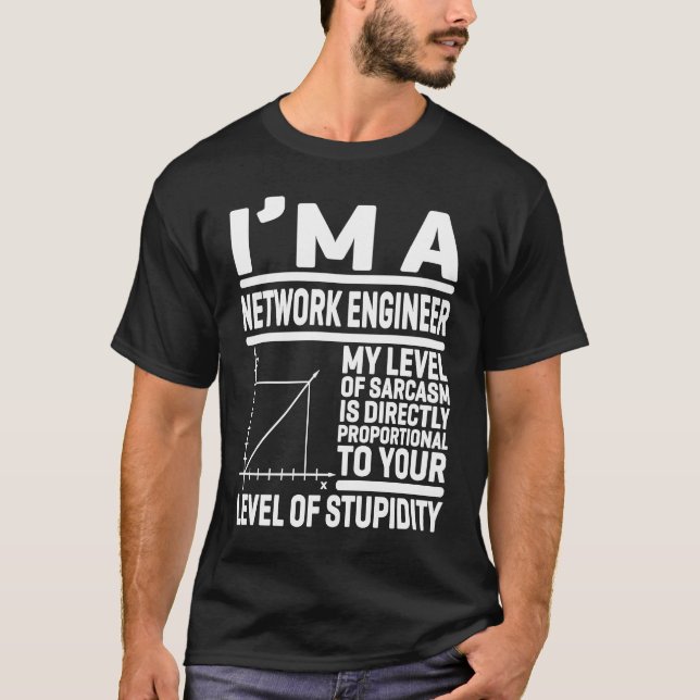 I'm A Network Engineer My Level Of Sarcasm Is Dire T-Shirt (Vorderseite)