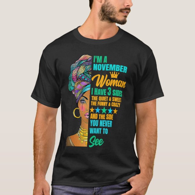 I'm A November Woman I Have 3 Sides T-Shirt (Vorderseite)