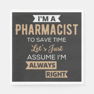 I'm A Pharmacist To Save Time Let's Just Assume Serviette