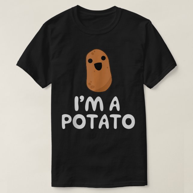 Im A Potato Funny Potato Geschenk Gemüse Lebensmit T-Shirt (Design vorne)