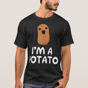 Im A Potato Funny Potato Geschenk Gemüse Lebensmit T-Shirt