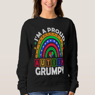 I'm a Proud Autism Grumpy  Rainbow Autism Awarenes Sweatshirt