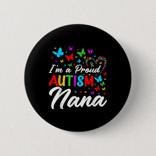 Im A Proud Autism Nana Autismus Bewusstsein Ribbon Button