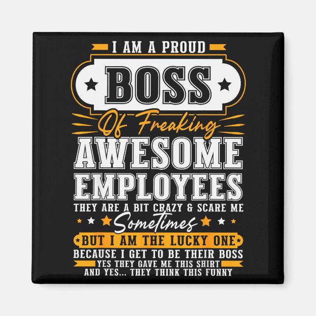 I'm A Proud Boss Of Freaking Awesome Employees Fun Magnet (Vorne)