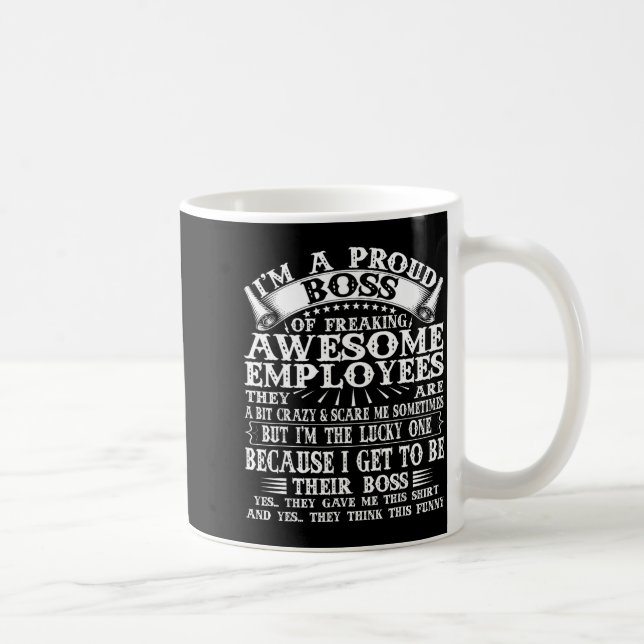 I'm A Proud Boss Of Freaking Awesome Employees  Kaffeetasse (Rechts)