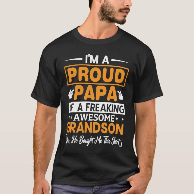 I'm A Proud Papa Of A Freaking Awesome Grandson Gr T-Shirt (Vorderseite)
