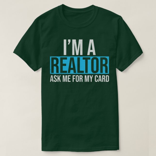 Im A Realtor Fragte ich für meinen Card Real Anwes T-Shirt (Design vorne)