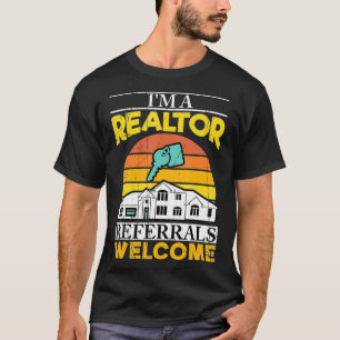 Im a Realtor Referenzen Willkommen Funny Real Anwe T-Shirt