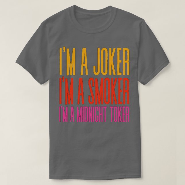 Im a Smoker Im a Midnight Toker 2 T-Shirt (Design vorne)