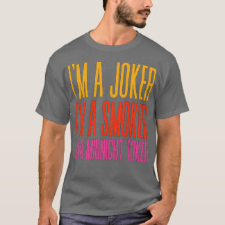 Im a Smoker Im a Midnight Toker 2 T-Shirt