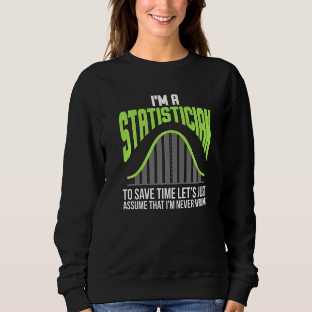 Im A Statistician Statistics Math Controlling Math Sweatshirt (Vorderseite)