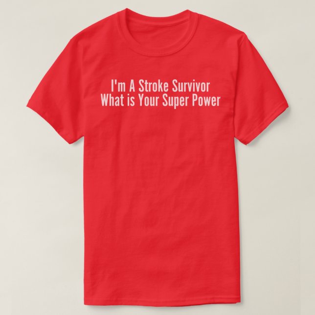 Im A Stroke Survivor 1 T-Shirt (Design vorne)