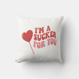 I'm A Sucker For You | Funny Retro Valentine's Kissen