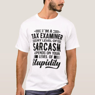 I'm A Tax Examen T-Shirt