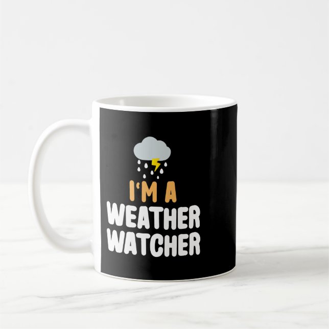 Im A Weather Watcher Funny Meteorologe Weatjer F Kaffeetasse (Links)