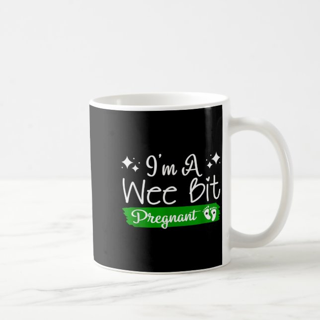 I'm A Wee Bit Pregnant Irish St Patricks Pregnancy Kaffeetasse (Rechts)