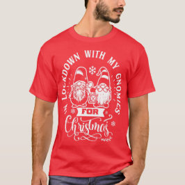 Im Absperren mit meinen Gnomen für Weihnachten - N T-Shirt