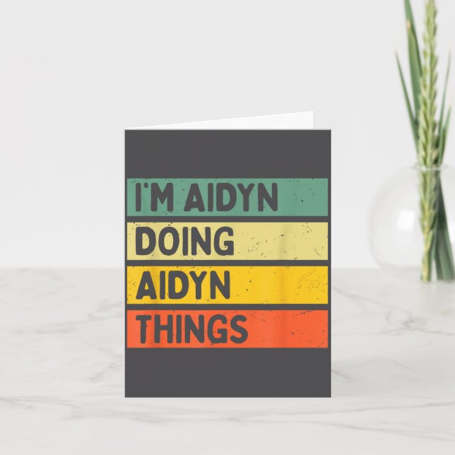 I'm Aidyn Doing Aidyn Things Funny D Quote  Karte (Vorderseite)