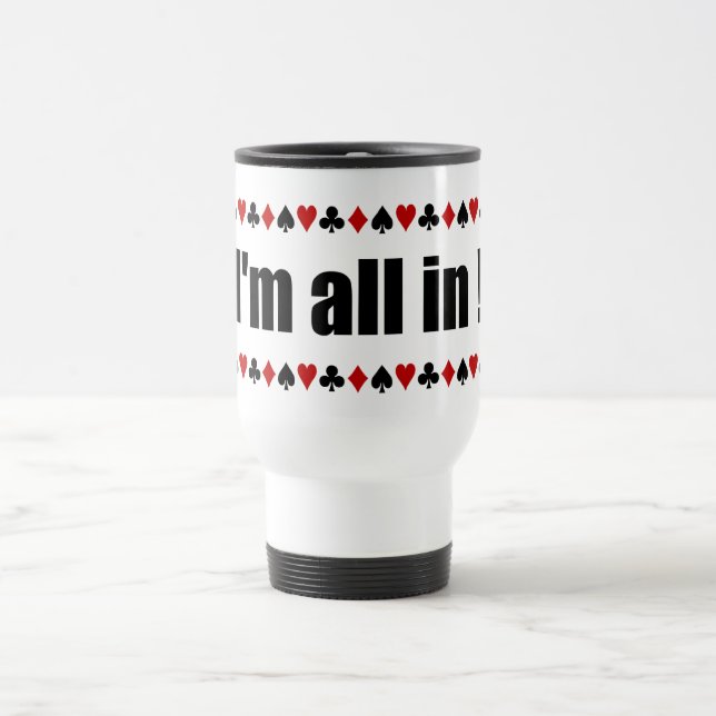 I'm All In ! tasse de poker - choisir style, coule (Centre)