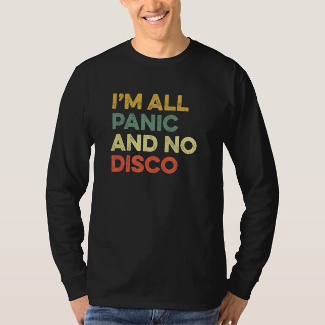 I'm All Panic And No Disco Joke Meme Positive Ment T-Shirt (Vorderseite)