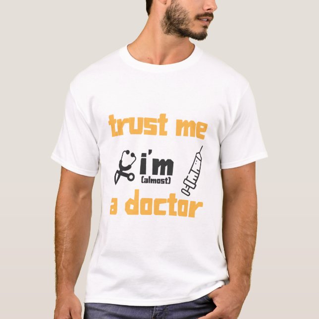 I'm Almost a Doctor T-Shirt for med students (Vorderseite)