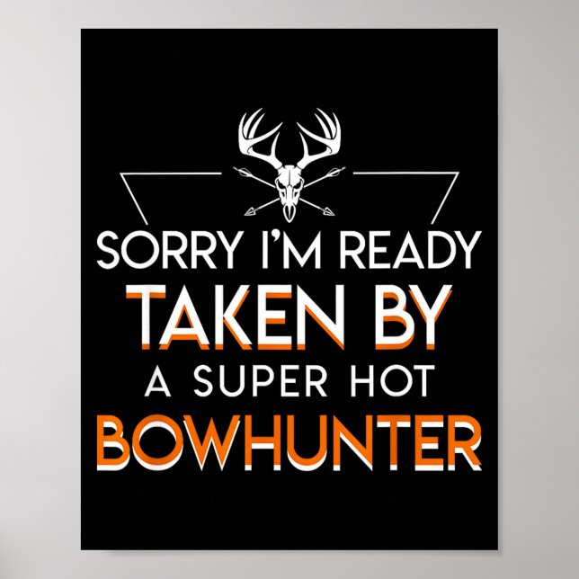 Im Already Taken By A Super Hot Bow Hunter Bowhunt Poster (Vorne)