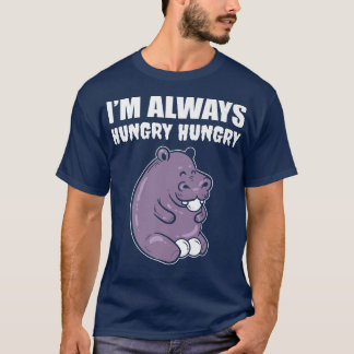 Im Always Hungry Feinschmecker T-Shirt