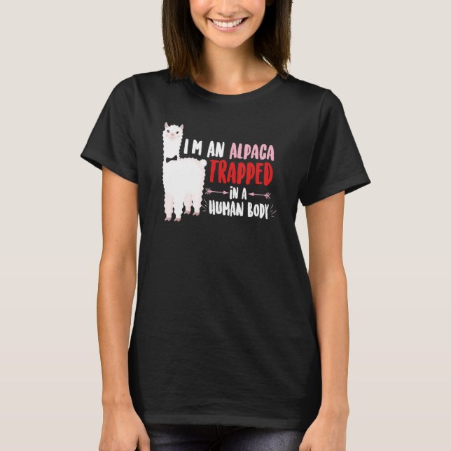 I'm An Alpaca Trapped in a Human Body   Alpaca   T-Shirt (Vorderseite)