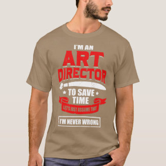 Im An Art Director T-Shirt