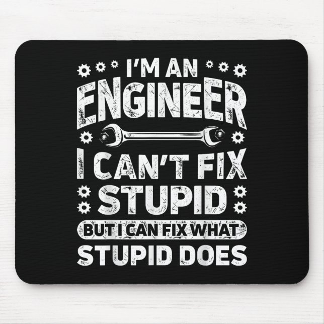 I'm An Engineer I Can't Fix Stud Funny Engineering Mousepad (Vorne)