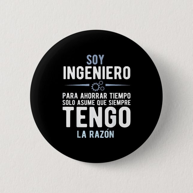 I'm An Engineer I'm Always Right In Spanish Funny  Button (Vorderseite)
