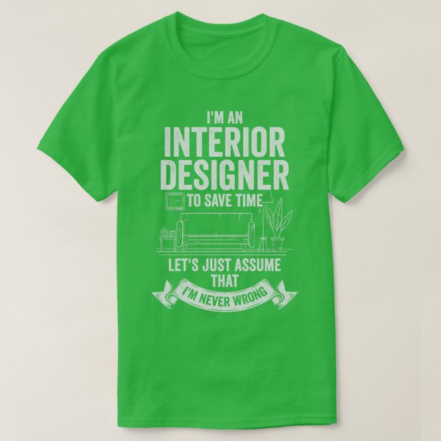 Im An Interior Designer Geschenk T-Shirt (Design vorne)
