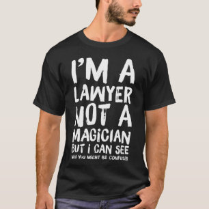 Im Anwalt kann kein Zauberkünstler verwirrt werde T-Shirt