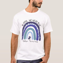 Im April blauen wir, Autismus Bewusstsein Monat T-Shirt