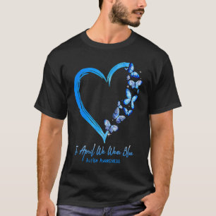 Im April tragen wir Blau Autismus-Bewusstsein Schm T-Shirt