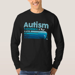 Im April tragen wir Blau Autismus-Bewusstsein Unte T-Shirt