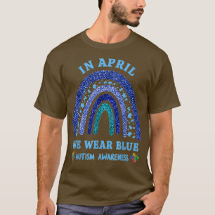 Im April tragen wir blauen Autismus Rainbow Autism T-Shirt