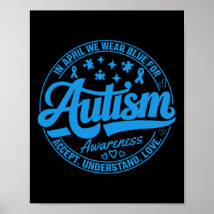 Im April tragen wir Blue Autism Lehrer Accept Unde Poster