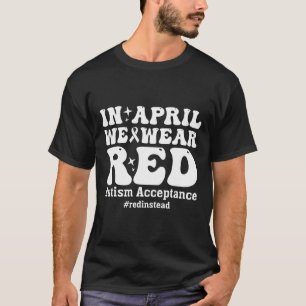 Im April tragen wir die Anerkennung des Roten Auti T-Shirt