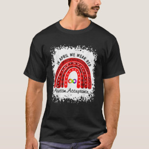Im April tragen wir Rot statt Autismus Menschen Ak T-Shirt