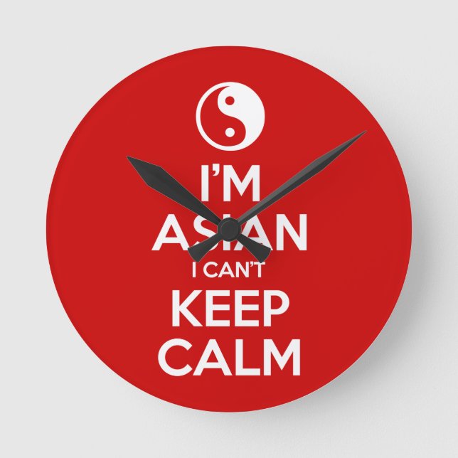 I'm Asian I Can't Keep Calm Runde Wanduhr (Vorderseite)