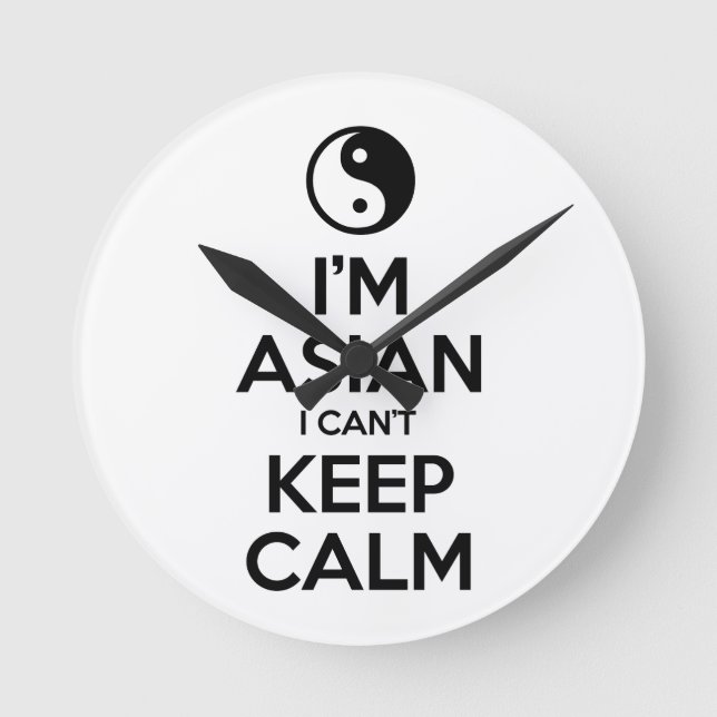 I'm Asian I Can't Keep Calm Runde Wanduhr (Vorderseite)