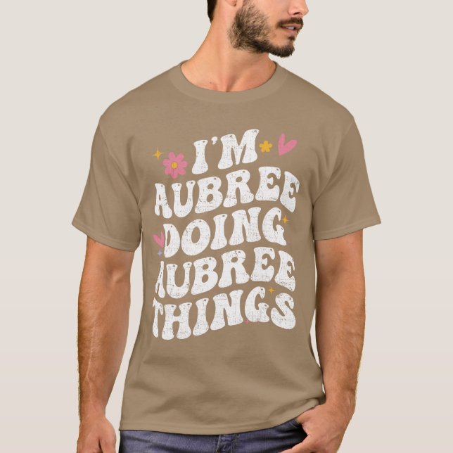 Im Aubree Doing Aubreehings Retro Groovy Personali T-Shirt (Vorderseite)