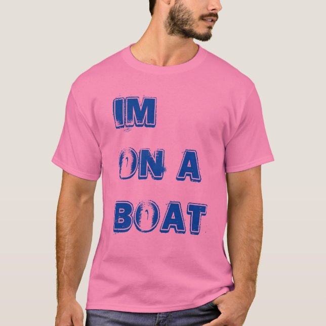 Im auf einem Boot T-Shirt (Vorderseite)