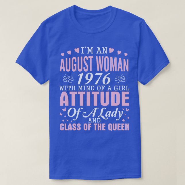 Im August Woman 1976 mit dem Verstand eines Mädche T-Shirt (Design vorne)