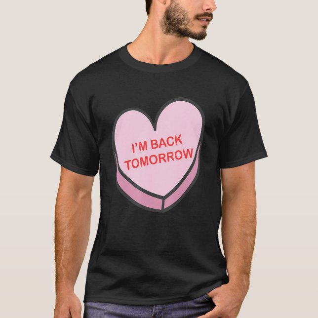 I'm Back Tomorrow Happy Valentines Day Nurse Group T-Shirt (Vorderseite)