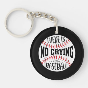 Im Baseball gibt es kein Weinen Schlüsselanhänger
